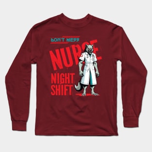 "Don't mess nurse night shift" Long Sleeve T-Shirt